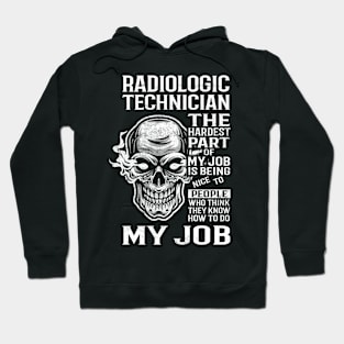 Radiologic Technician T Shirt - The Hardest Part Gift Item Tee Hoodie